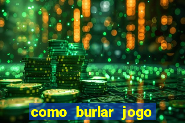 como burlar jogo do tigre